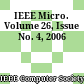 IEEE Micro. Volume 26, Issue No. 4, 2006