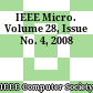 IEEE Micro. Volume 28, Issue No. 4, 2008