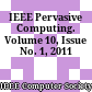 IEEE Pervasive Computing. Volume 10, Issue No. 1, 2011