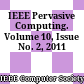 IEEE Pervasive Computing. Volume 10, Issue No. 2, 2011