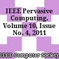 IEEE Pervasive Computing. Volume 10, Issue No. 4, 2011