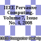 IEEE Pervasive Computing. Volume 7, Issue No. 4, 2008