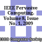 IEEE Pervasive Computing. Volume 8, Issue No. 1, 2009