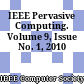 IEEE Pervasive Computing. Volume 9, Issue No. 1, 2010