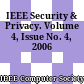 IEEE Security & Privacy. Volume 4, Issue No. 4, 2006