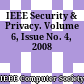IEEE Security & Privacy. Volume 6, Issue No. 4, 2008