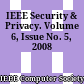 IEEE Security & Privacy. Volume 6, Issue No. 5, 2008