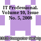 IT Professional. Volume 10, Issue No. 5, 2008