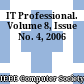 IT Professional. Volume 8, Issue No. 4, 2006