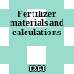 Fertilizer materials and calculations