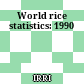 World rice statistics: 1990