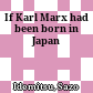 If Karl Marx had been born in Japan