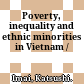 Poverty, inequality and ethnic minorities in Vietnam /