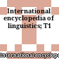 International encyclopedia of linguistics; T1