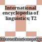 International encyclopedia of linguistics; T2