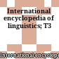 International encyclopedia of linguistics; T3