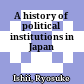 A history of political institutions in Japan