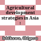 Agricultural development strategies in Asia :