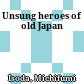 Unsung heroes of old Japan