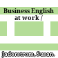 Business English at work /