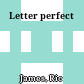 Letter perfect