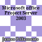 Microsoft office Project Server 2003