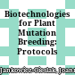 Biotechnologies for Plant Mutation Breeding: Protocols