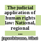 The judicial application of human rights law: National, regional and international jurisprudence