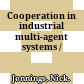 Cooperation in industrial multi-agent systems /
