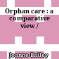Orphan care : a comparative view /