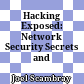 Hacking Exposed: Network Security Secrets and Solutions