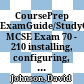 CoursePrep ExamGuide/StudyGuide MCSE Exam 70 - 210 installing, configuring, and administering Microsoft Windows 2000 professional