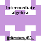 Intermediate algebra