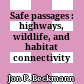 Safe passages : highways, wildlife, and habitat connectivity /