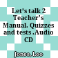 Let’s talk 2 Teacher's Manual. Quizzes and tests .Audio CD