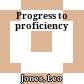Progress to proficiency