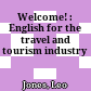 Welcome! : English for the travel and tourism industry