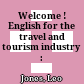 Welcome ! English for the travel and tourism industry :