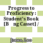 Progress to Proficiency : Student's Book [Băng Casset] /