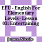 EFU - English For Elementary Levels - Lesson 03: Entertaining