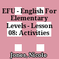 EFU - English For Elementary Levels - Lesson 08: Activities
