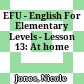 EFU - English For Elementary Levels - Lesson 13: At home
