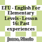 EFU - English For Elementary Levels - Lesson 16: Past experiences