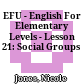 EFU - English For Elementary Levels - Lesson 21: Social Groups