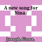 A new song for Nina /