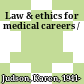 Law & ethics for medical careers /