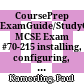 CoursePrep ExamGuide/StudyGuide MCSE Exam #70-215 installing, configuring, and administering Microsoft Windows 2000 Server