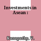 Investments in Asean :