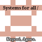 Systems for all /