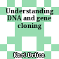Understanding DNA and gene cloning